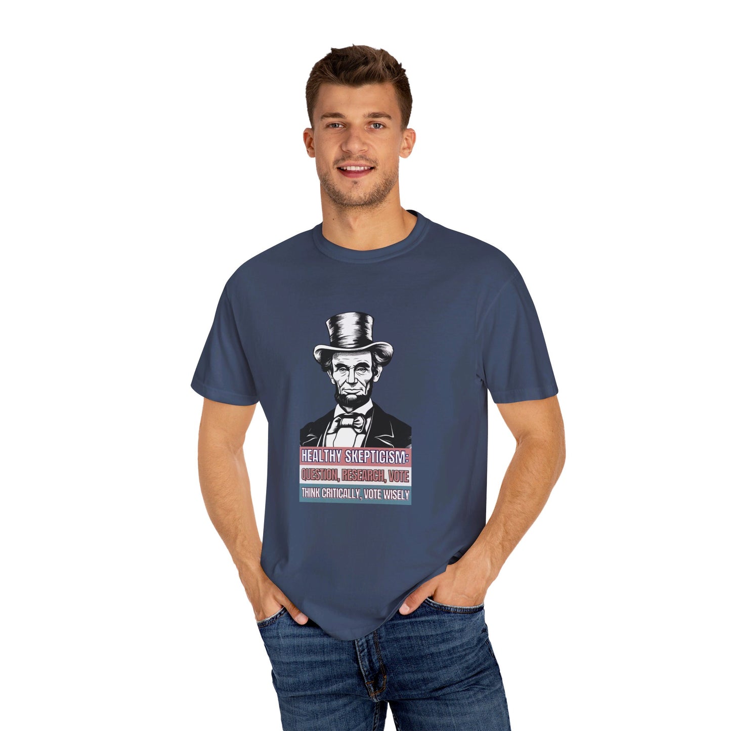 Healthy Skepticisim: Lincoln Edition T-Shirt by Authentically Disasterous