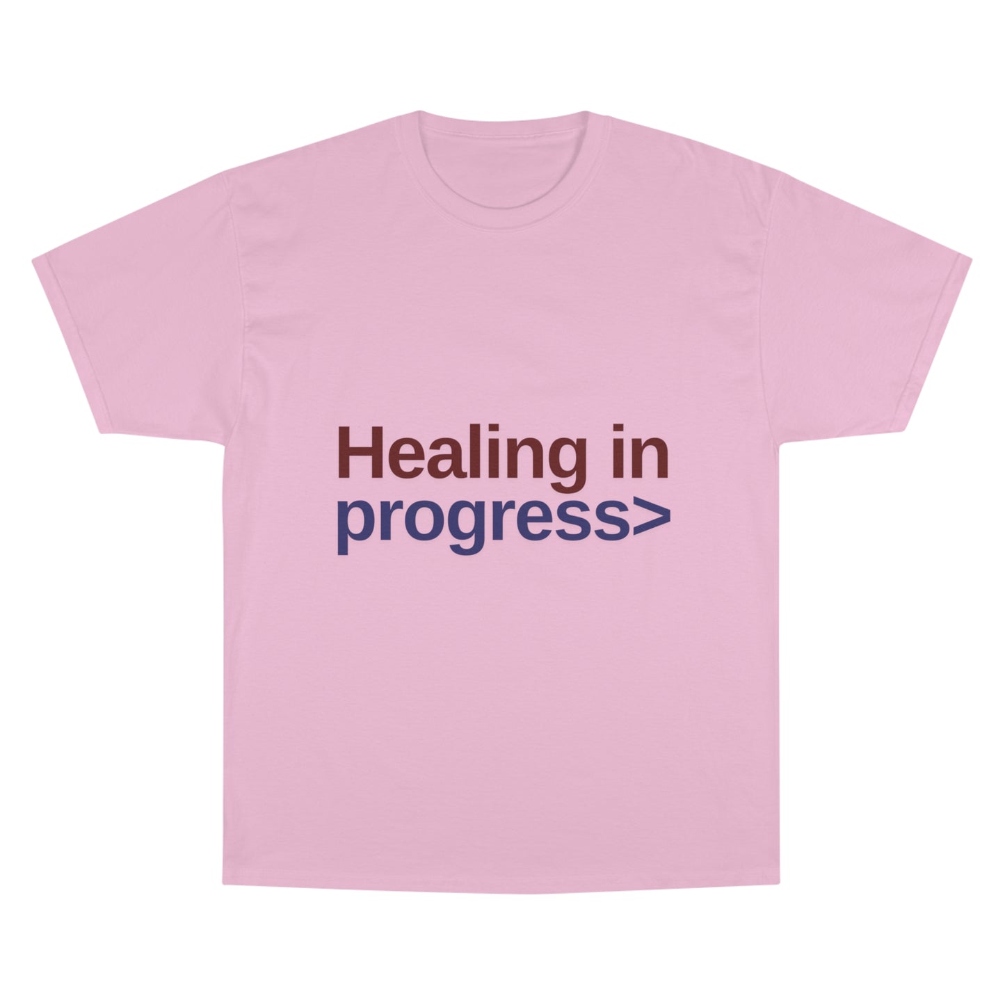 Healing In Progress T-Shirt By Authentically Disasterous