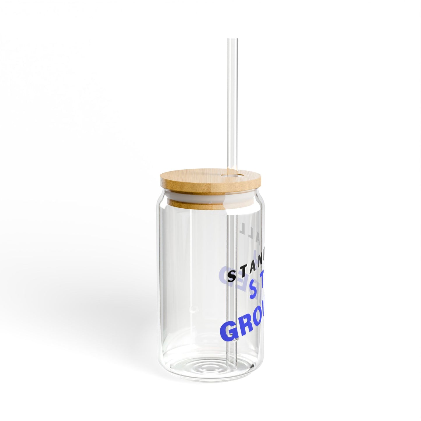 Stand Tall, Stay Grounded 16 oz Glass Sipper by Authentically Disasterous