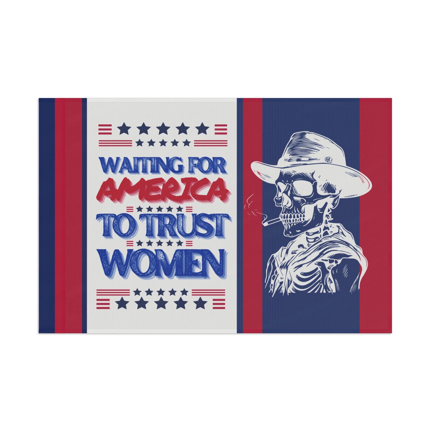 “Waiting For America To Trust Women” Flag By Authentically Disasterous