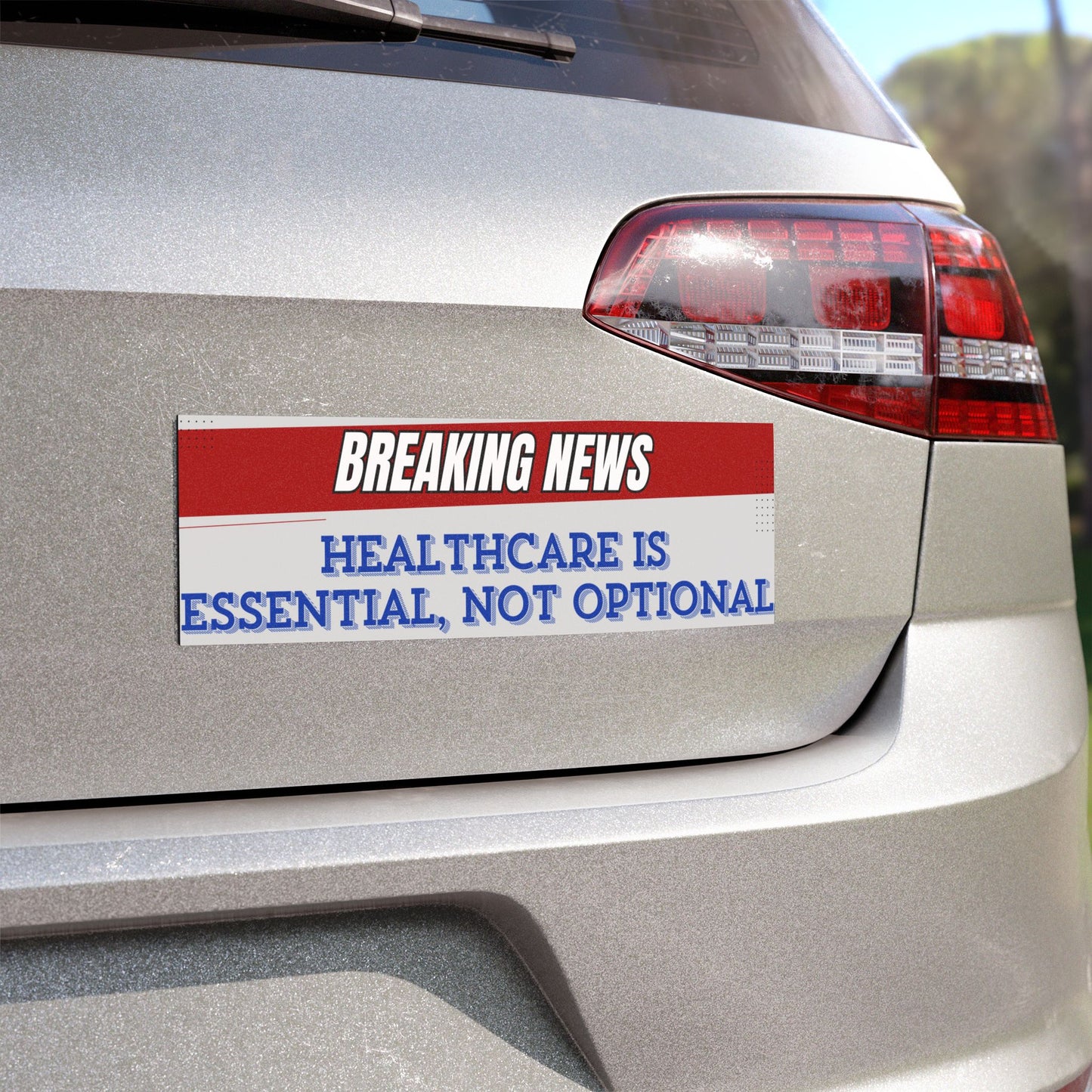 "Healthcare is Essential, Not Optional" Bumper Sticker By Authentically Disasterous