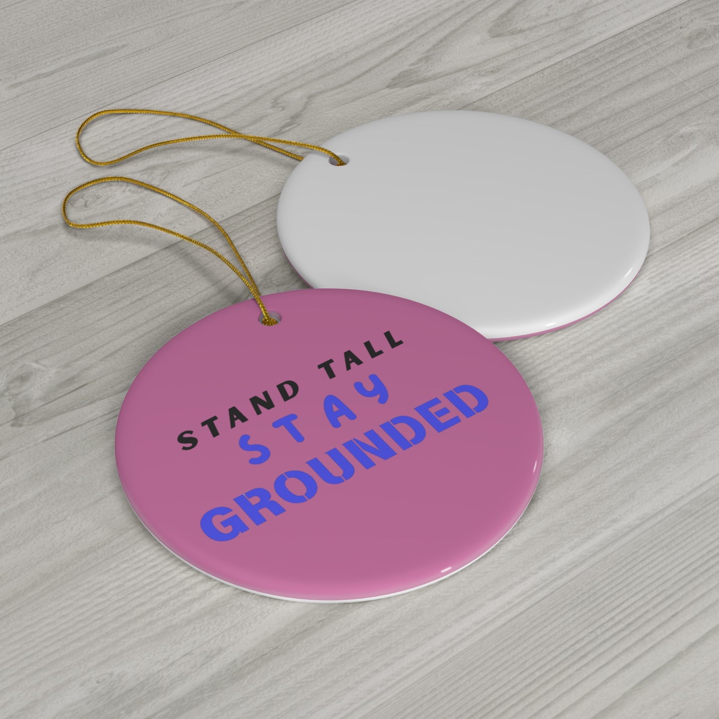 Stand Tall, Stay Grounded Ornament By Authentically Disasterous