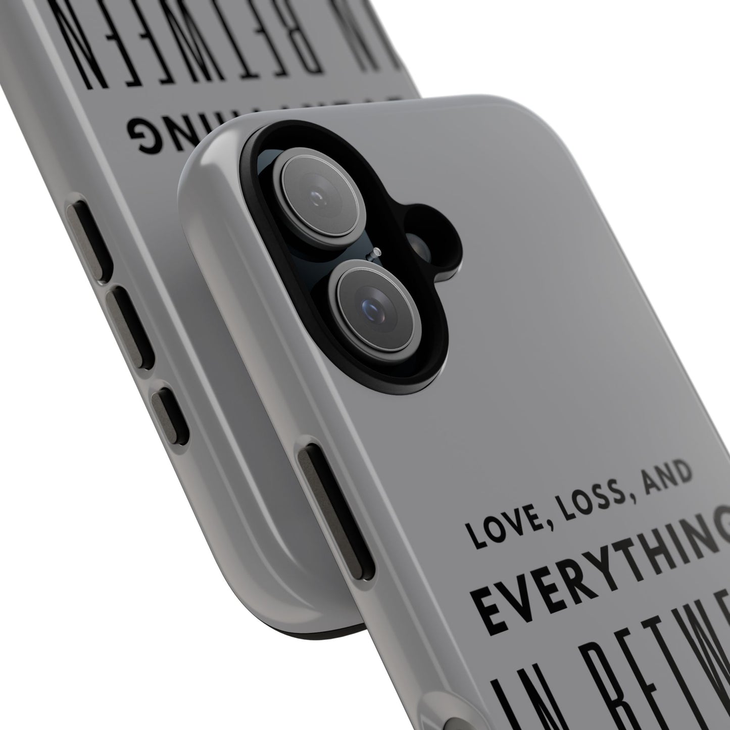 Love, Loss, & Everything In Between Phone Case By Authentically Disasterous