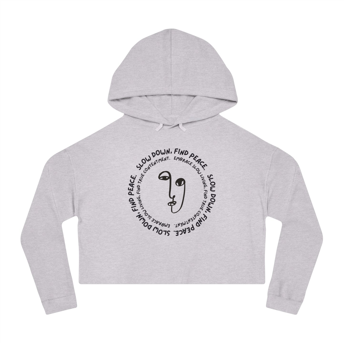 Slow Down, Find Peace Cropped Hooded Sweatshirt by Authentically Disasterous