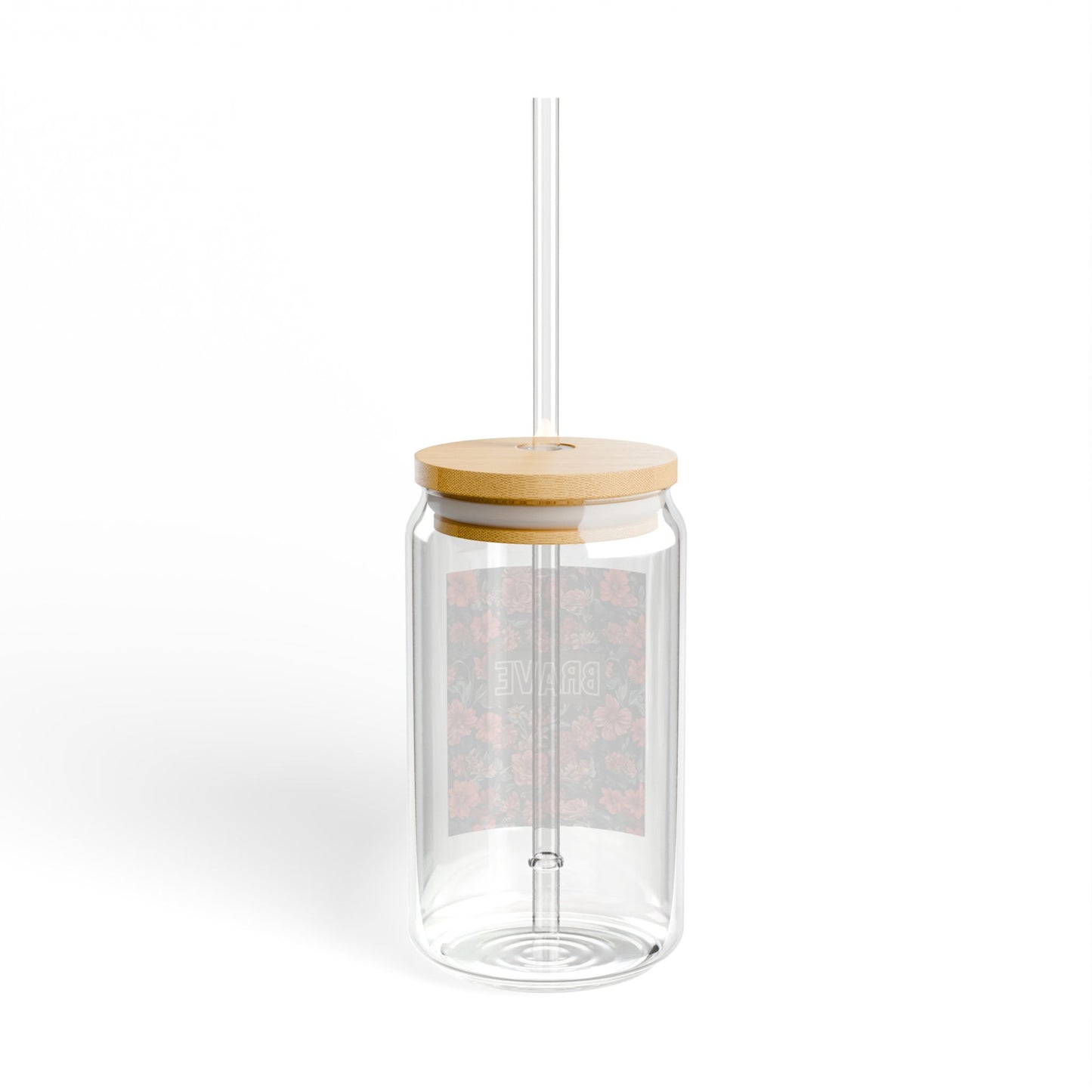 BRAVE 16 oz Glass Sipper by Authentically Disasterous