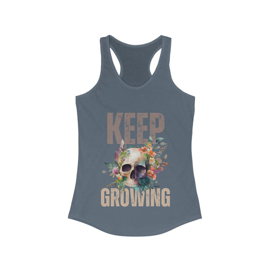 KEEP GROWING Racerback Tank by Authentically Disasterous