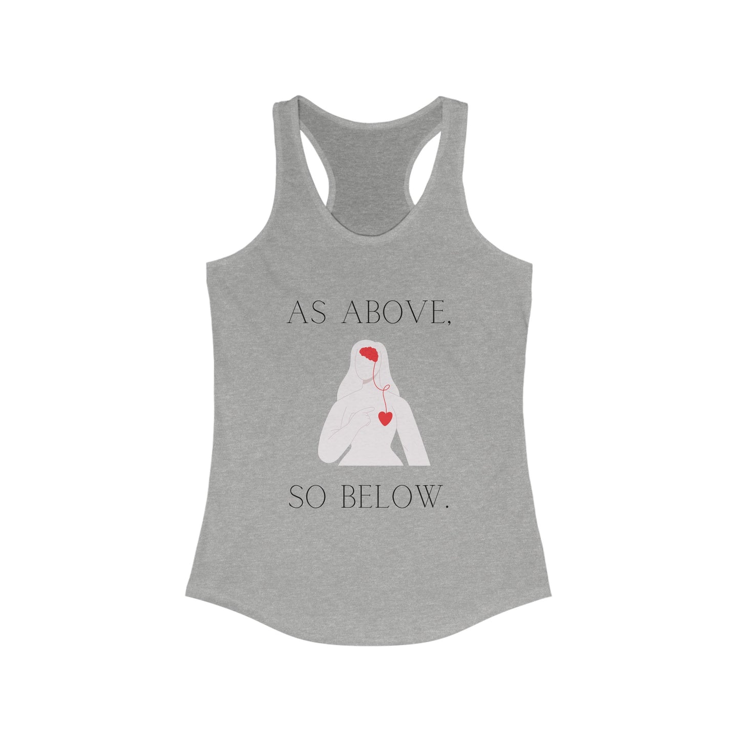 As Above, So Below. Women's Ideal Racerback Tank