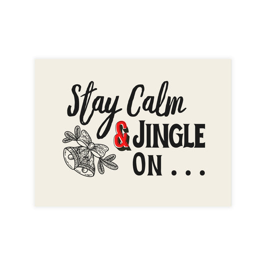 Stay Calm & Jingle On Holiday Greeting Card (envelopes included) by Authentically Disasterous