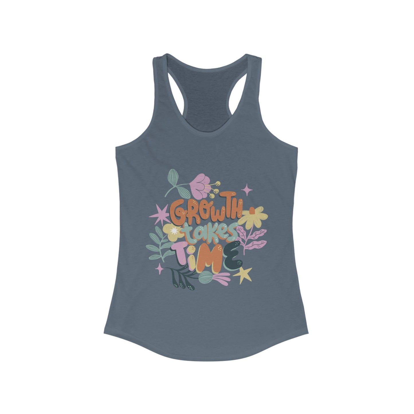 GROWTH TAKES TIME  Racerback Tank by Authentically Disasterous