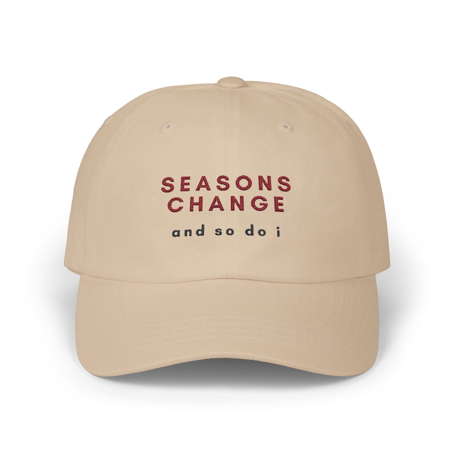 Seasons Change and So Do I Classic Cap by Authentically Disasterous