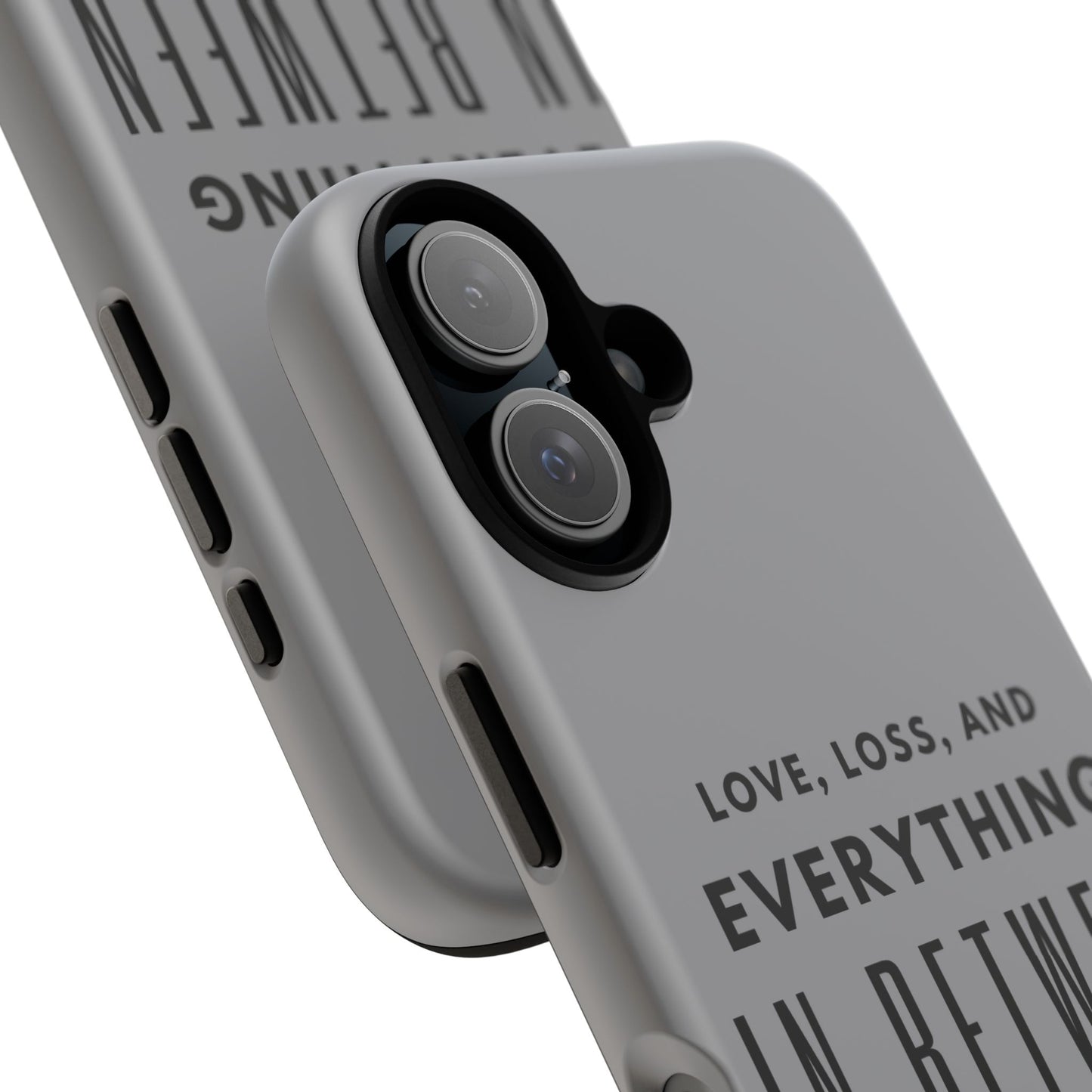 Love, Loss, & Everything In Between Phone Case By Authentically Disasterous