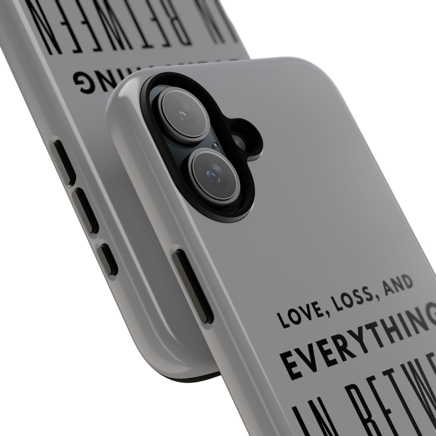 Love, Loss, & Everything In Between Phone Case By Authentically Disasterous