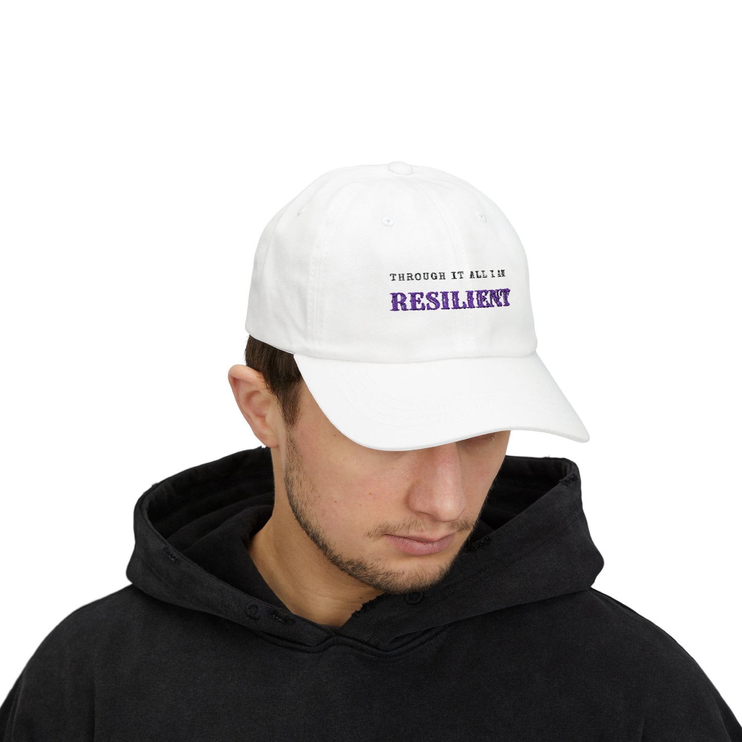 Through It All, I Am Resilient Classic Embroidered Cap by Authentically Disasterous