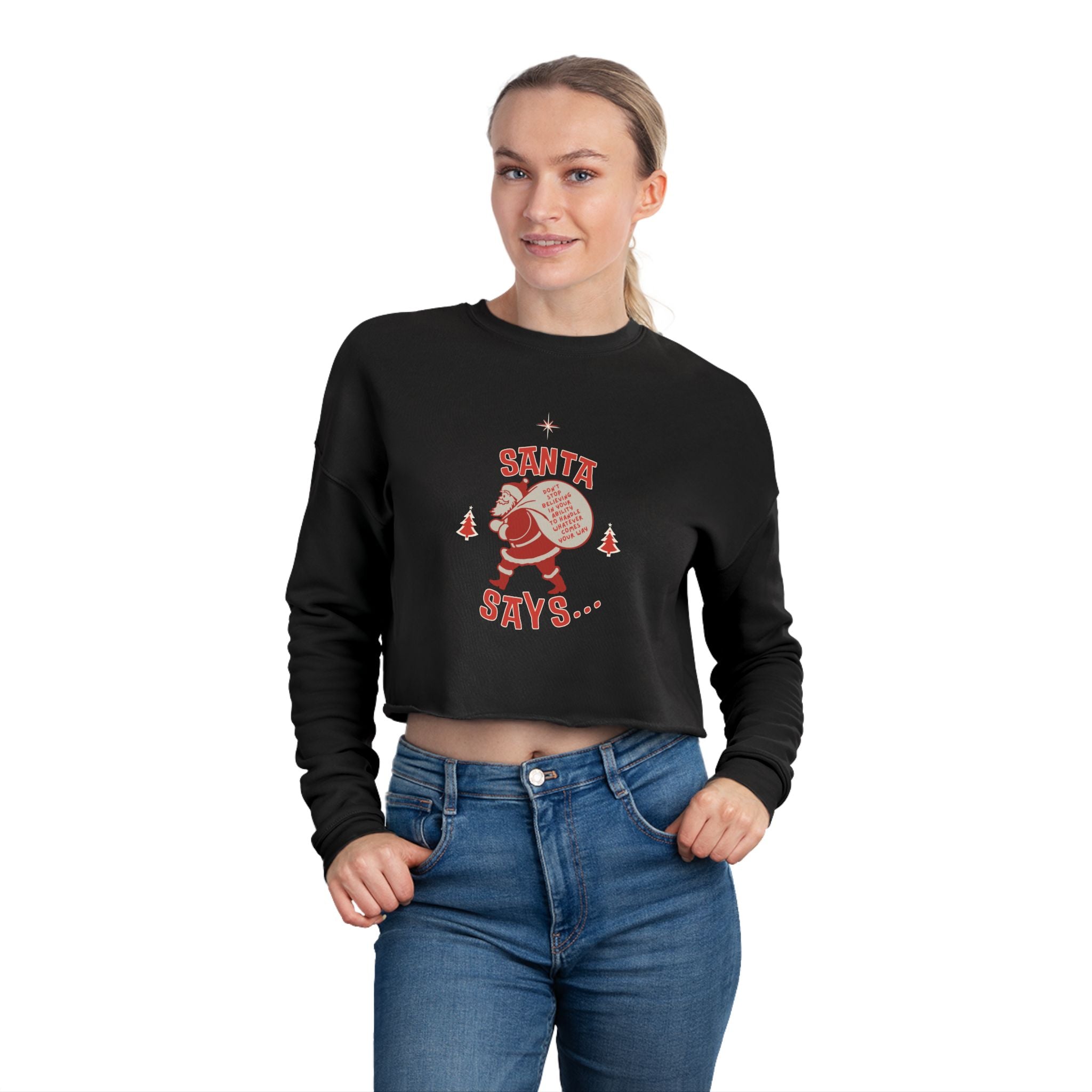 Santa Says...Don't Stop Believing Cropped Holiday Sweater by Authentically Disasterous