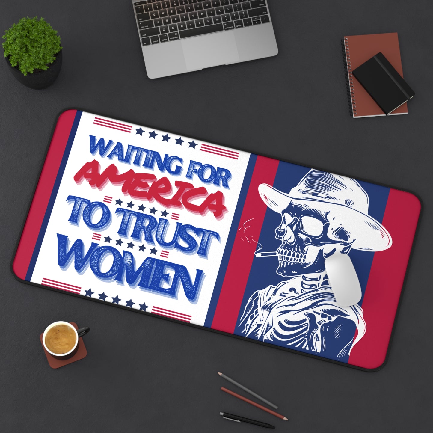 Waiting for America to Trust Women Desk Mat by Authentically Disasterous