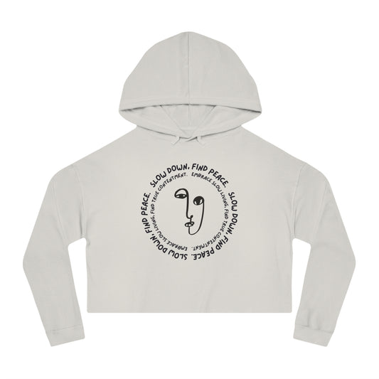 Slow Down, Find Peace Cropped Hooded Sweatshirt by Authentically Disasterous