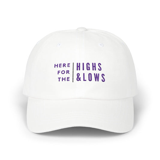 Here For The Highs & Lows Embroidered hat by Authentically Disasterous