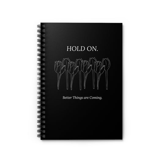 Hold On. Better Things Are Coming Journal By Authentically Disasterous