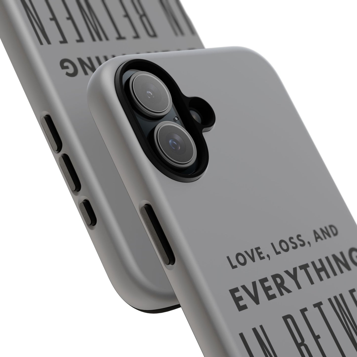 Love, Loss, & Everything In Between Phone Case By Authentically Disasterous